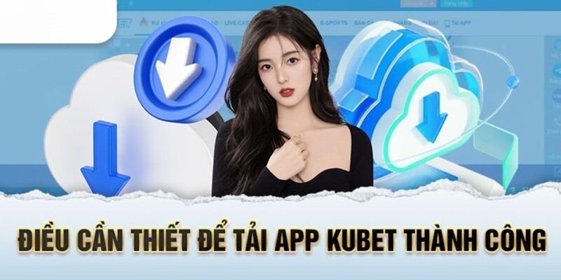 Mẹo tải app Kubet nhanh chóng hơn cho di động